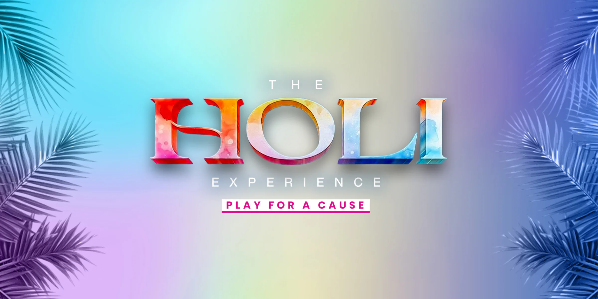 THE HOLI EXPERIENCE — PLAY FOR A CAUSE cover